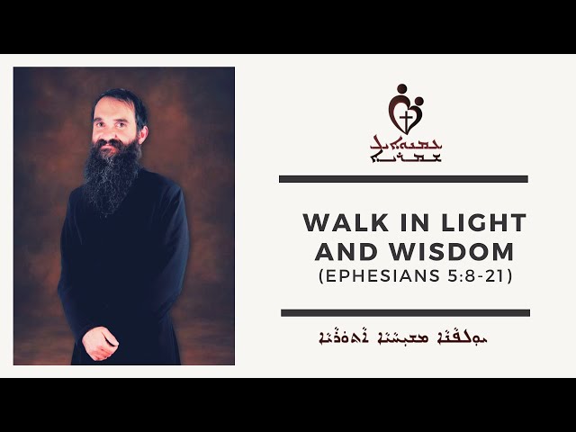 ETS (Assyrian) | 25.03.2024 Walk in Light and Wisdom (Ephesians 5:8-21)