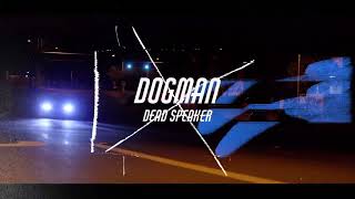 Dogman - Dead Speaker