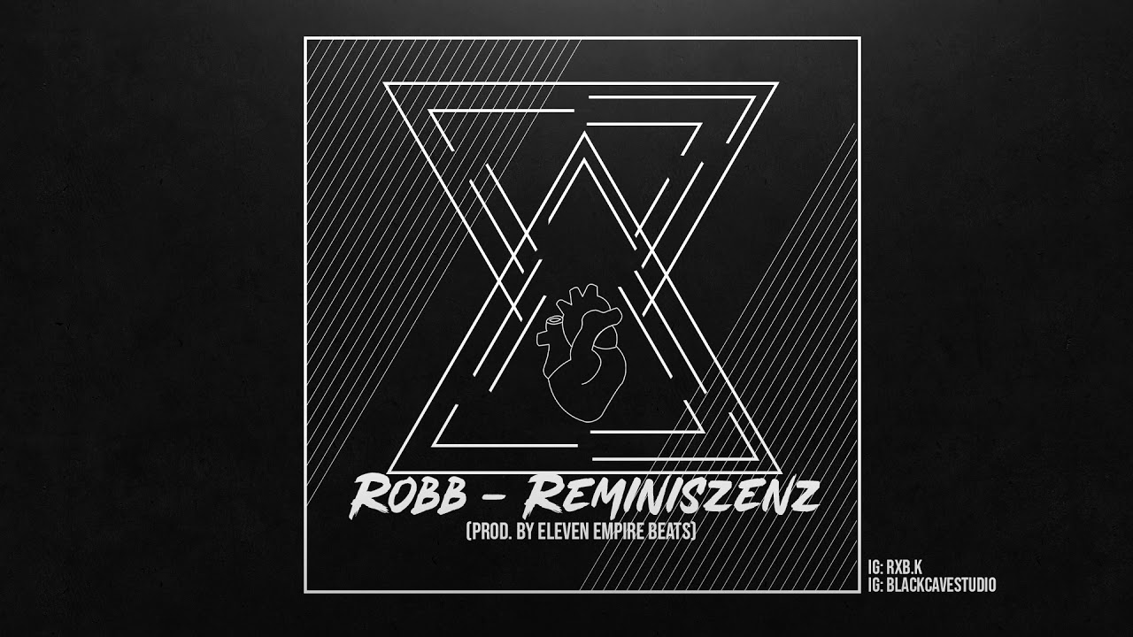 ROBB - REMINISZENZ (PROD. BY ELEVEN EMPIRE BEATS) - YouTube