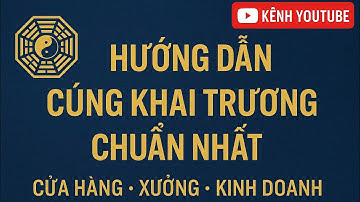 NGUỒN GỐC, Ý NGHĨA, CÁCH SẮM LỄ VÀ BÀI CÚNG KHAI TRƯƠNG#thanhphotamlinhmaumodep,#phongthuy,