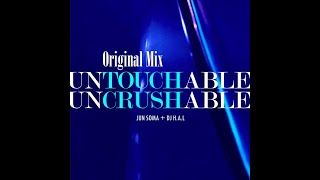 Untouchable Uncrushable (Original Mix) / Dj Soma