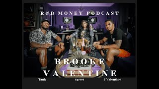 Brooke Valentine • R\&B Money Podcast • Episode 004