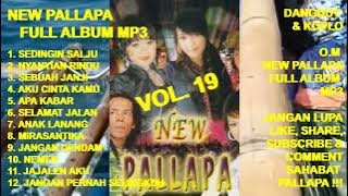 NEW PALLAPA Full Album Vol. 19 - Sedingin Salju ! Nyanyian Rindu ! Sebuah Janji ! Aku Cinta Kamu