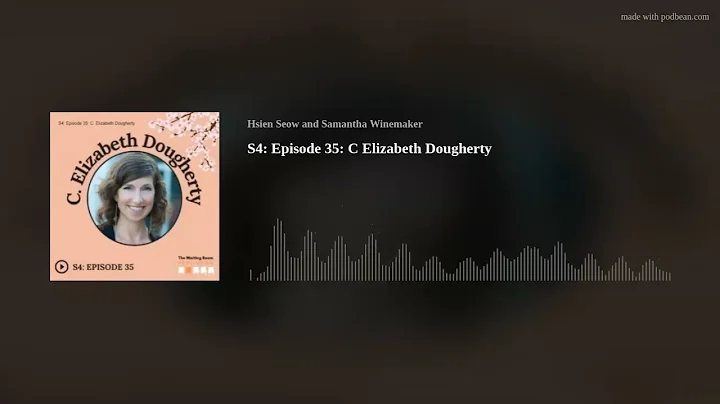 S4: Episode 35: C Elizabeth Dougherty
