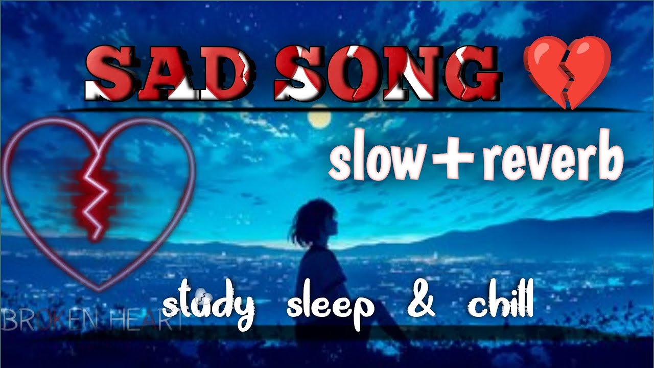 #sadsong unlimited mind relaxing Lofi beats studies sleep and chill trending song.