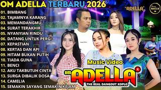 BIMBANG - TAJAMNYA KARANG - MEMANDANGMU - SURAT TERAKHIR || OM ADELLA FULL ALBUM TERBARU 2026