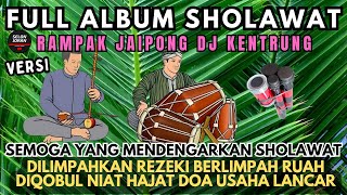LIVE FULL ALBUM SHOLAWAT MERDU RAMPAK JAIPONG DJ KENTRUNG SEMOGA GAMPANG REZEKI QOBUL DOA HAJATNYA