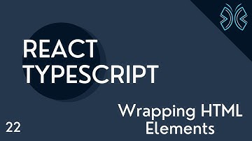 React TypeScript Tutorial - 22 - Wrapping HTML Elements