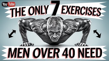 The 7 Essential Exercises Every Man Over 40 Must Do to Stay Strong & Fit