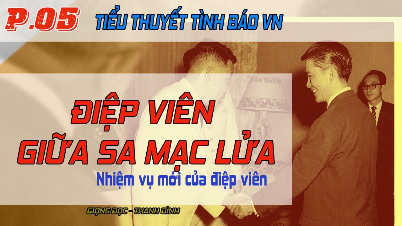 (Phần 05)Truyện Tình Báo VN | Điệp Viên Giữa Sa Mạc Lửa - Đi sâu vào bộ máy mật vụ của Diệm Nhu