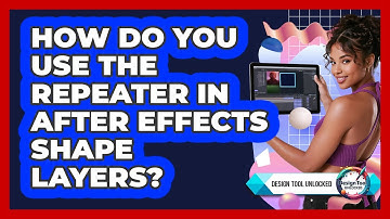 How Do You Use The Repeater In After Effects Shape Layers? - Design Tool Unlocked