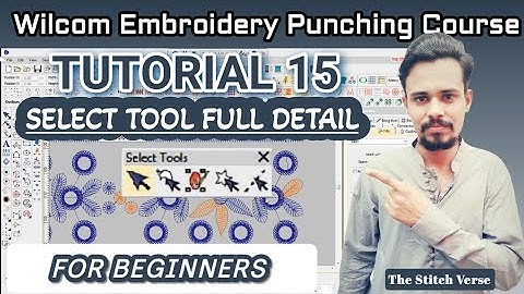 Wilcom Embroidery Punching Course Tutorial 15 | Select Tool Complete Explanation in Urdu/Hindi