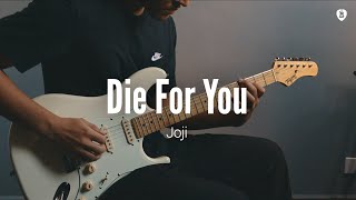 Die For You - Joji (Guitar Cover)