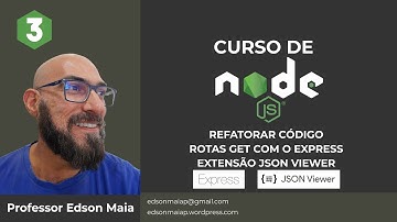 Curso de Node JS Aula 03 Criar Rotas GET com Express, Refatorar Código, Extensão JSON Viewer