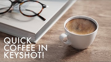 Keyshot Coffee Quickly!