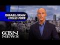 Israel and Iran Holding Fire | News on The 700 Club - June 9, 2026