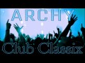 Classic House / Anthems - "Archy - Club Classix"