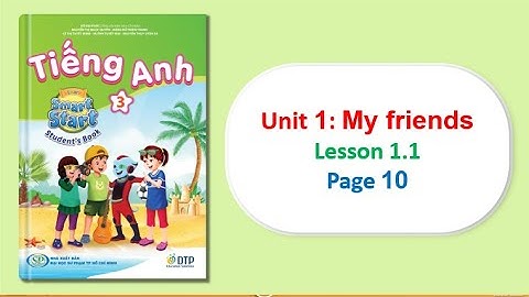 TIẾNG ANH LỚP 3 MỚI || UNIT 1. MY FRIENDS ||Trang 10 || i-Learn Smart Start Grade 3 (2022-2023)