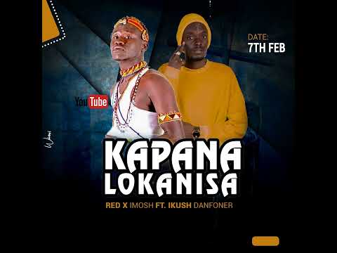 Red X Imosh X Ikush Danfoner Kapana Lokanisa Audio Sms Skiza 5804073 Send To 811 TurkanaBestSong