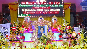 LỄ TANG CỤ : NGUYỄN THỊ CẤN ( HƯỞNG THỌ 86 TUỔI )