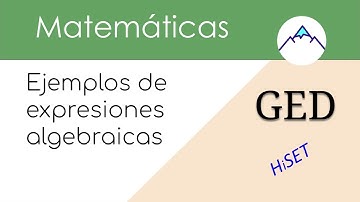 GED matemáticas: preguntas con expresiones algebraicas HiSET en espanol