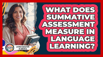 What Does Summative Assessment Measure In Language Learning?