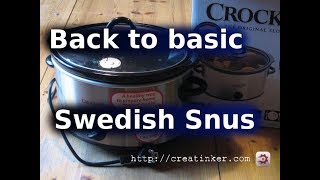 The Basic Way To Make Swedish Snus At Lower Temperature And Longer Time