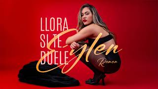 Eylen Remon - Llora Si Te Duele Video Oficial