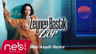 Zeynep Bastık - Zor (Nebi Asadli Remix)