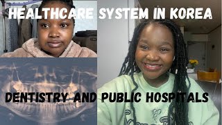 THINGS I LOVE ABOUT KOREA 1: HEALTHCARE SYSTEM |Dentistry and Public Hospitals| Wisdom Teeth Removal