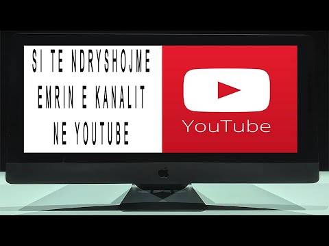 Video: Si Të Ndryshoni Emrin E Një Kanali Në YouTube