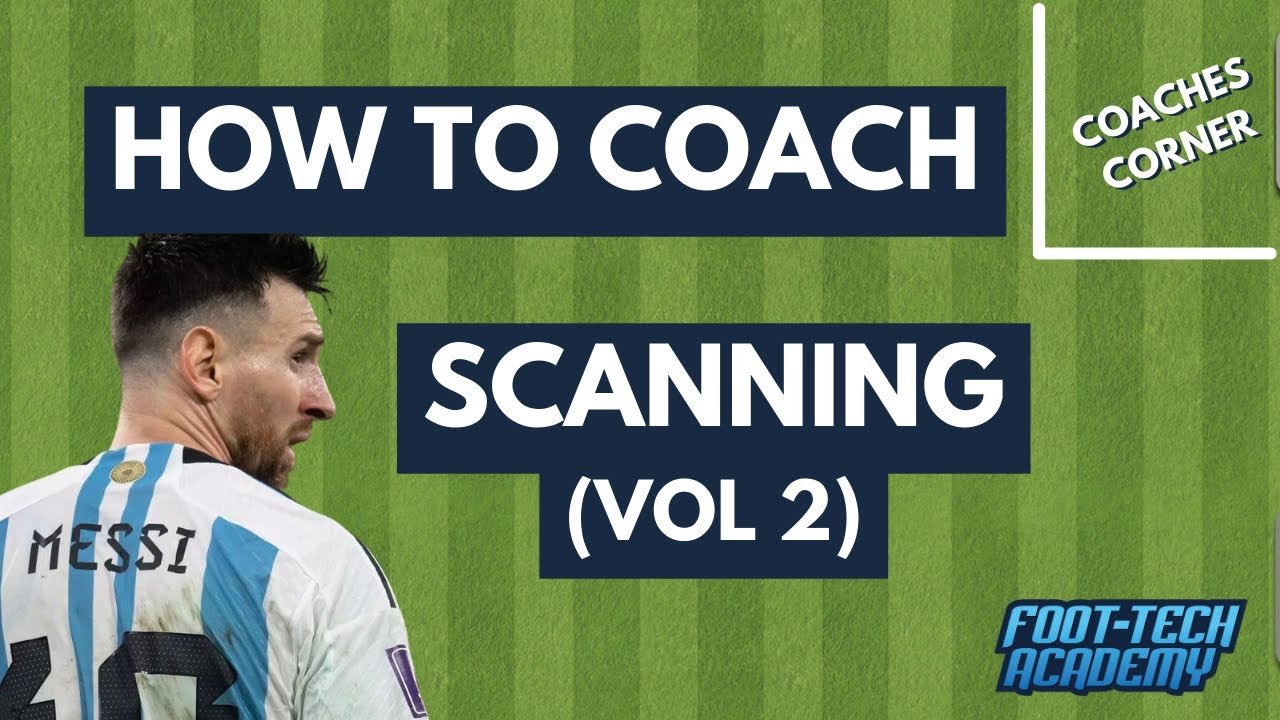 How to Coach Scanning in Children's Football