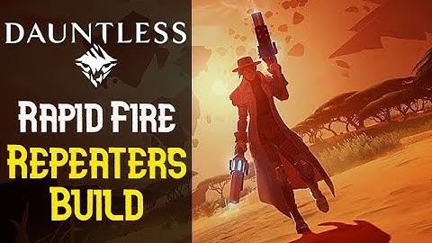 Attack Speed Repeaters™*-Repeaters Build/ Dauntless 0.8.3