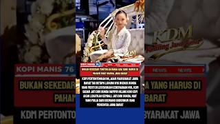 INILAH TONTONAN JADI TUNTUNAN, KDM Ingin Warga Jabar Mencintai Budaya Dan Tradisi Di Wilayah Sendiri