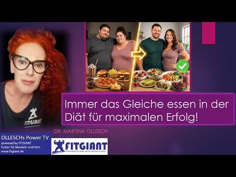 Eat the same thing every day on your diet for maximum success! Dr. Martina Ollesch