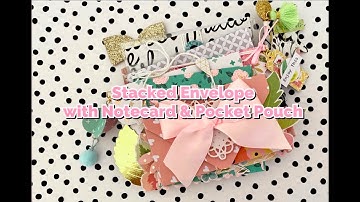 PROJECT SHARE ✨ Stacked Envelope with Notecard & Vellum Pocket Pouch ✨ How To