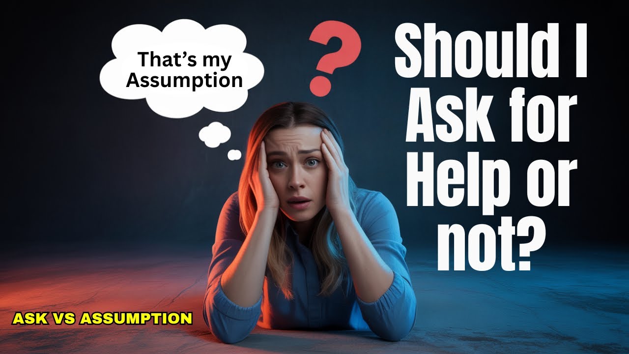The Power of Asking Right & Dangers of Assumption | Communication ...