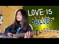 Love Is Blue | Cover by Ingrid Yeung