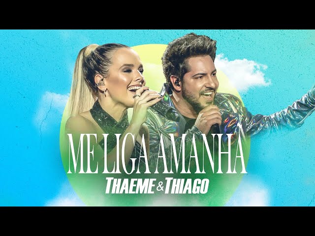 Thaeme & Thiago - Me Liga Amanha