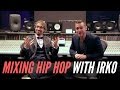 Mixing Hip Hop With Multi-Platinum Engineer Irko - TheRecordingRevolution.com