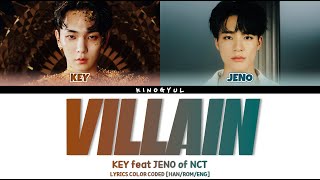 KEY feat JENO of NCT - 'VILLAIN' LYRICS COLOR CODED [HAN/ROM/ENG]