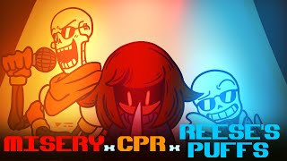 Misery x CPR x Reese`s Puffs .:MEME:. (Undertale)