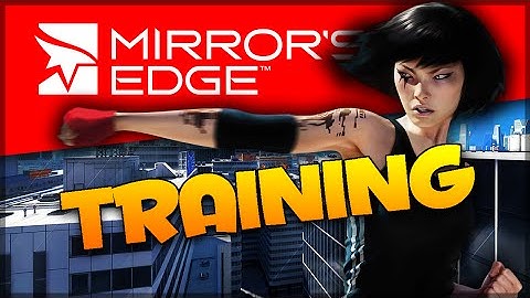 MIRRORS EDGE - TRAINING! [1]