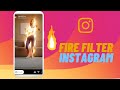 Fire Filter Instagram | How  to Use Light my Fire Filter on Instagram