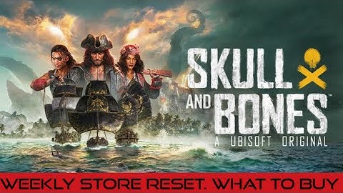 Skull and Bones Store reset best items to buy