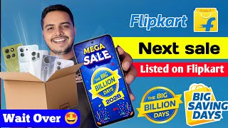 Flipkart Next Sale officially Listed on Flipkart😍 Finally Wait over 🔥