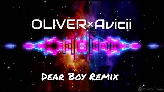 Avicii Dear Boy (Oliver Remix)