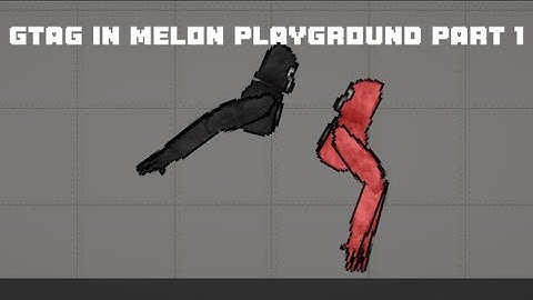 Gtag in melon playground part 1