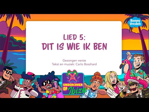 Lied 5 - Dit is wie ik ben (meezingversie) - uit musical Undercover op Ibiza