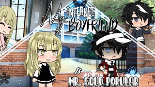 My Internet Boyfriend Is Mr. Cold Popular ||glmm|| gacha life mini movie